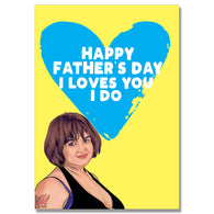 I Loves You I Do Fathers Day Card